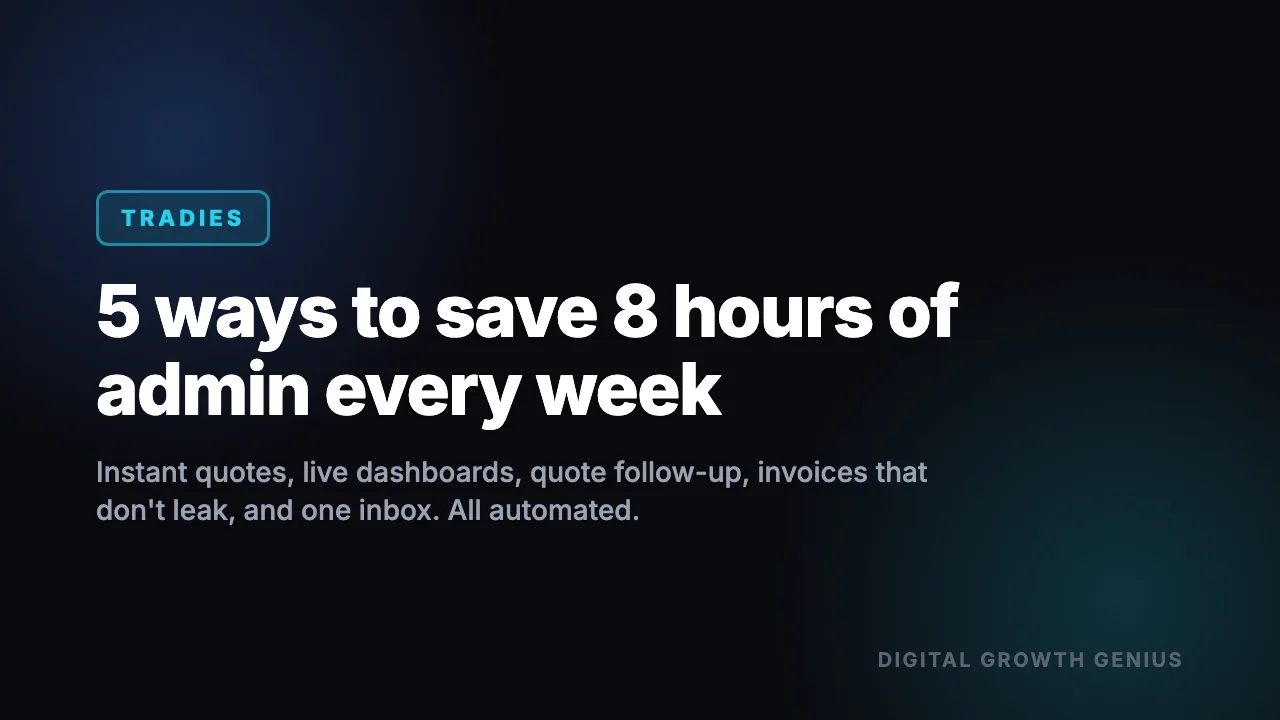 5 Ways a Tradie Can Save 8 Hours of Admin Every Week